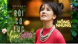 Rồi Có Lúc | Hồng Nhung | Lã Văn Cường OFFICAL | BẢN THU 2020