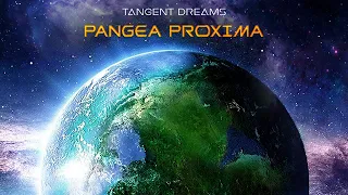 Tangent Dreams - Pangea Proxima