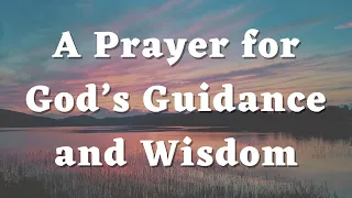 A Prayer for God’s Guidance and Wisdom - Daily Prayers #403