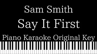 【Piano Karaoke Instrumental】Say It First / Sam Smith【Original Key】