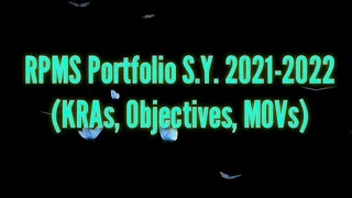 RPMS Portfolio for S.Y. 2021-2022 of Teacher I-III.. (KRA 1 & 2, objectives, MOVs and annotations)