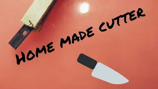 Homemade cutter