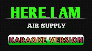 HERE I AM BY AIR SUPPLY ( KARAOKE)