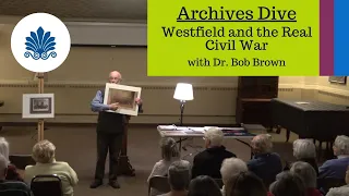 Archives Dive - Westfield and the Real Civil War
