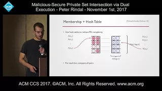 ACM CCS 2017 - Malicious-Secure Private Set Intersection via Dual Execution - Peter Rindal