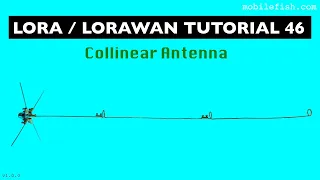 LoRa/LoRaWAN tutorial 46: Collinear Antenna