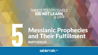Messianic Prophecies and Their Fulfillment – Marty Kessler | BibleTalk.tv