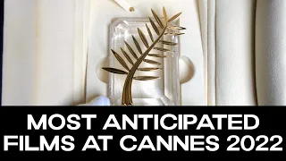 Most Anticipated Films Cannes 2022