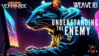 Weave 113 | VerminTide 2 "Understanding the Enemy"