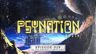 Psy-Nation Radio #029 - incl. Out of Orbit Mix [Liquid Soul & Ace Ventura]