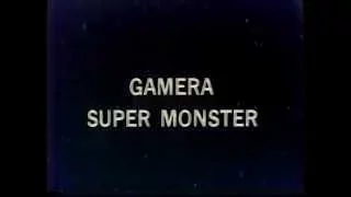 "Gamera, Super Monster" U.S. version title/credits