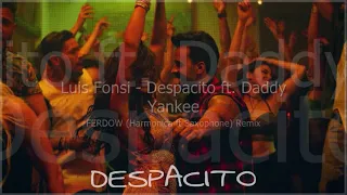 Luis Fonsi - Despacito ft. Daddy Yankee (FERDOW Remix) HARMONICA ft SAXOPHONE