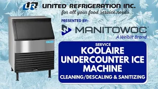 Service: Koolaire Undercounter Ice Machine Cleaning/Descaling & Sanitization