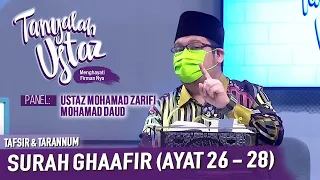 [FULL] Tanyalah Ustaz (2021) | Tafsir & Tarannum: Surah Ghaafir (Ayat 26 - 28) (Sun, Dec 5)