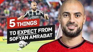 5 Things To Expect From Sofyan Amrabat At Manchester United