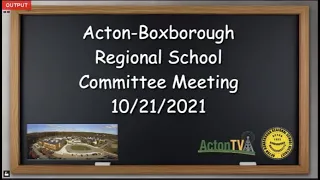 Acton Boxborough Regional School Committee Meeting 10/21/21