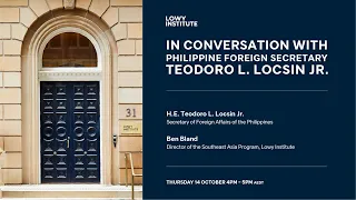 In Conversation with Philippine Foreign Secretary Teodoro L. Locsin Jr.