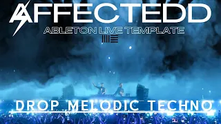 Drop Melodic Techno Ableton Template by AFFECTEDD [EP16]
