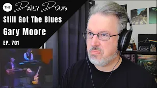 Classical Composer Reacts to GARY MOORE: STILL GOT THE BLUES | The Daily Doug (Episode 701)