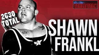 Shawn Frankl | 5X BODY WEIGHT SQUAT, Big Iron Gym, 2630 LBS TOTAL, Table Talk #155