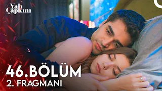 Yalı Çapkını 46. Bölüm 2. Fragmanı | "Aşk Değil Bu Bana Tuzak!"