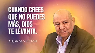 Pr. Bullón - Cuando crees que no puedes más, Dios te levanta.