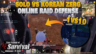 Solo vs Korean Zerg 10 vs 1 Online Raid Defense Last Island of Survival | Last Day Rules Survival