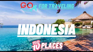 traveling to INDONESIA : TOP 10 places to visit.