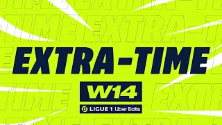 Extra-time : Week 14 - Ligue 1 Uber Eats / 2023-2024