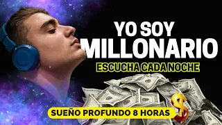 ¡YO SOY MILLONARIO! 💲 Afirmaciones para ser millonario - DIRECTO al subconsciente 8 hrs para dormir💤