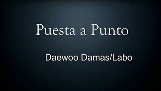 Puesta a Punto  Daewoo Damas/Labo