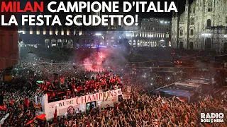 MILAN CAMPIONE D'ITALIA - LA FESTA SCUDETTO