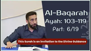 6. Al Baqarah Tafseer | Nouman Ali Khan | Ayah: 103-119 | Part: 6/19