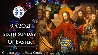 Catholic Mass - Sixth Sunday Of Easter  8/9 May 2021 - LIVESTREAM