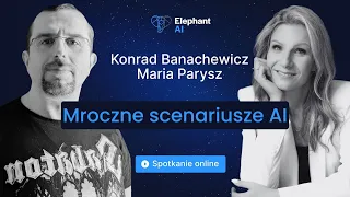 Mroczne scenariusze AI - Konrad Banachewicz i Maria Parysz