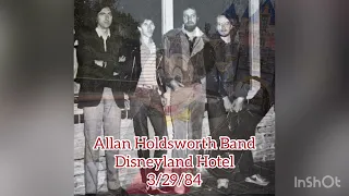 Allan Holdsworth Band @ Disneyland Hotel 3/29/84 AUDIO ONLY