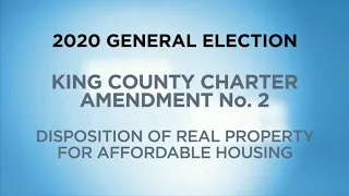 King Co, Charter Amendment No. 2 - King County & Seattle Video Voters' Guide - 2020 General Election
