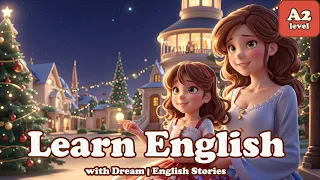 ⭐️ Learn English with Simple Stories (A2) | Dream English Stories ⭐️