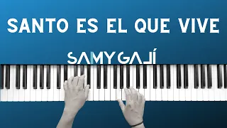🔴 1 HORA 🔴 | SANTO ES EL QUE VIVE | 🎹 Piano Instrumental Cover | Samy Galí