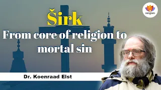 'Širk' : From Core of Religion to Mortal Sin | Dr Koenraad Elst | #SangamTalks