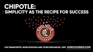 Chipotle: Simplicity as the Recipe for Success - [Business Breakdowns, EP. 02]