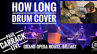 'How Long' - Paul Carrack ('LIVE' Drum Cover)