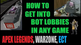 How to get into bot lobbies in any game