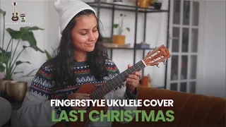 Last Christmas Ukulele Fingerstyle Cover | WITH FREE TABS