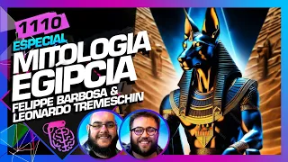 MITOLOGIA EGÍPCIA: FELIPPE BARBOSA E LEONARDO TREMESCHIN - Inteligência Ltda. Podcast #1110