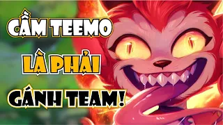 LỜI NGUYỀN TEEMO : CỨ CẦM CHỒN LÙI LÀ PHẢI GÁNH TEAM CỰC MẠNH!!!