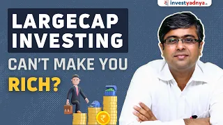 Can Large Cap Investing make you Rich? | Parimal Ade