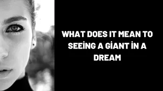 What Does It Mean To Seeing a Giant in a Dream?