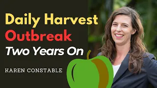 Daily Harvest Outbreak - Two Years On