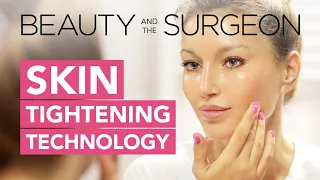 Skin Tightening Technology - Beauty and the Surgeon Episode 79